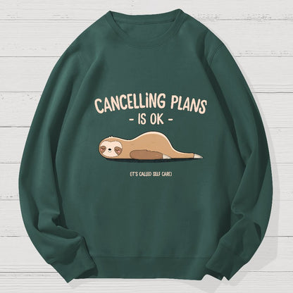 Cancelling Plans Is Ok Geek Cotton Sweatshirt