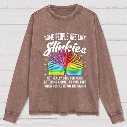 Some People Are Like Slinkies Washed Long Sleeve Tee