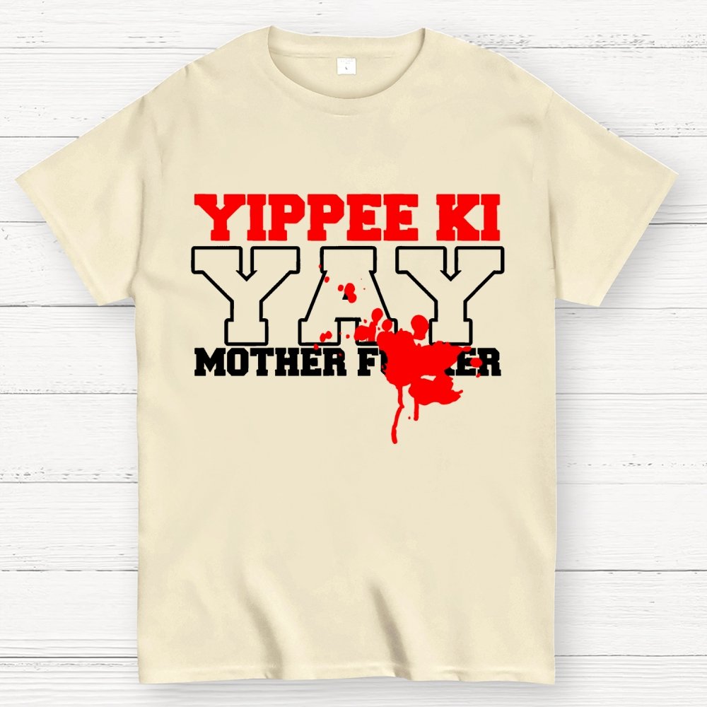 Yippee Ki-yay... You know the rest Geek T-Shirt