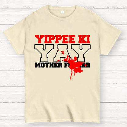 Yippee Ki-yay... You know the rest Geek T-Shirt