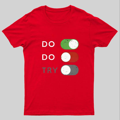 Act or don't act. Trying is off - limits Geeky T-Shirt