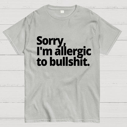 I'm Sorry I'm Allergic To Bullshit Geek T-Shirt