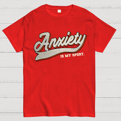 Anxiety Is My Sport Geek T-Shirt
