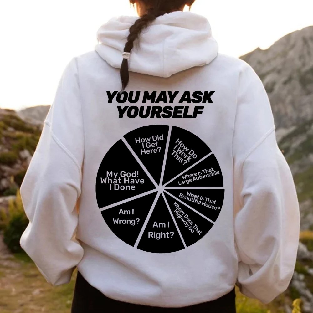 You May Ask Yourself Printed Back Cotton Hoodie