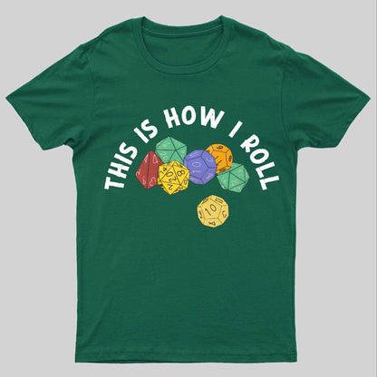 This is How I Roll Funny RPG Gaming Dice Geeky T-Shirt