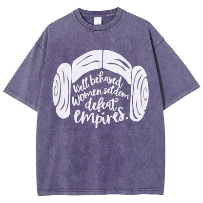 Well Behaved Women Seldom Defeat Empires Vintage Distressed T-shirt