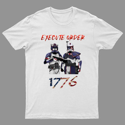 Execute Orde 1776 Independence Day Geeky T-Shirt