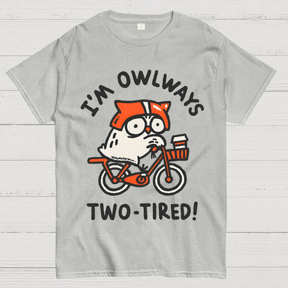 I'm Always Two-Tired Geek T-Shirt