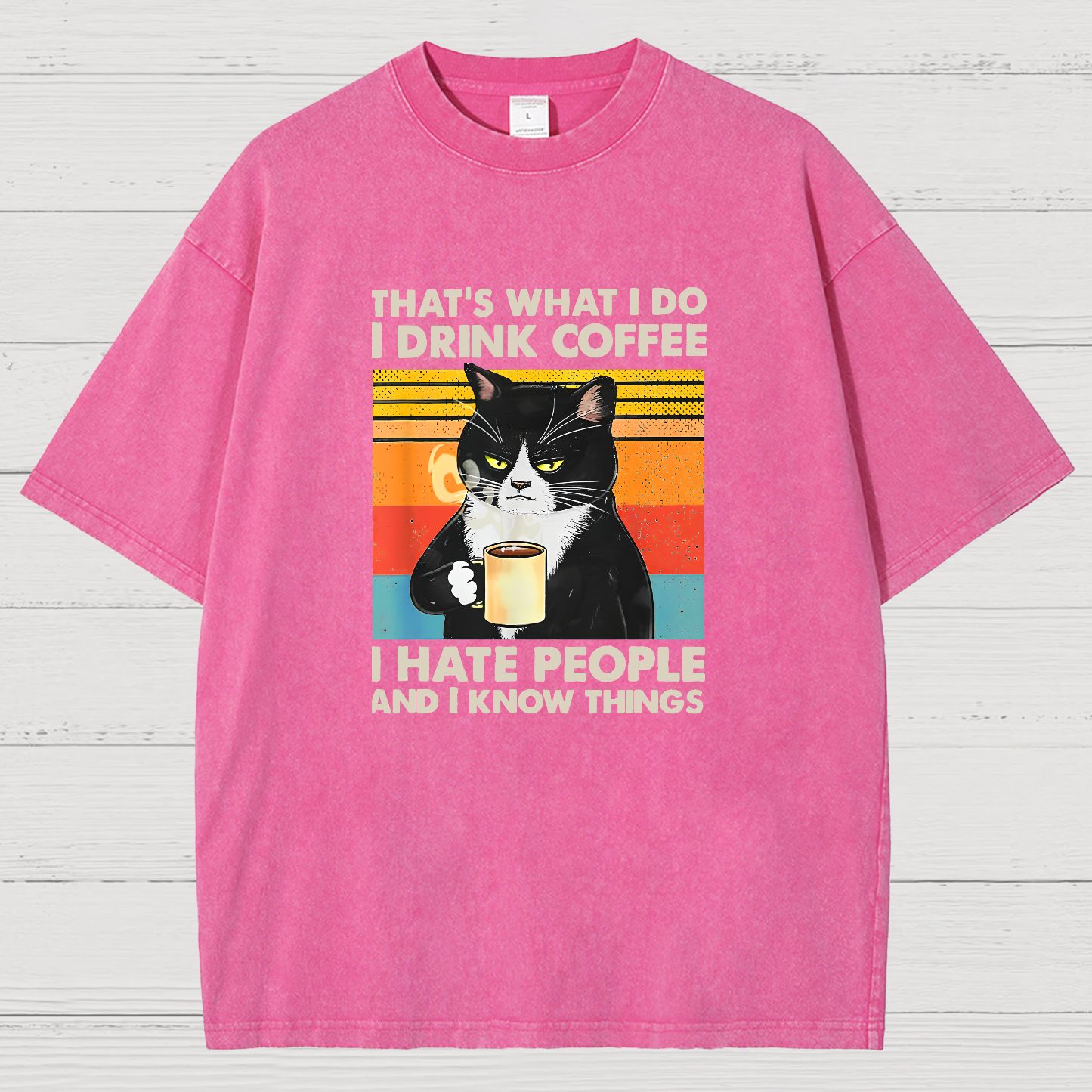 That's What I Do I Drink Coffee I Hate People And I Know Things Funny Vintage Distressed T-shirt