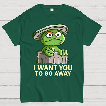 I Want You to Go Away Geek T-Shirt