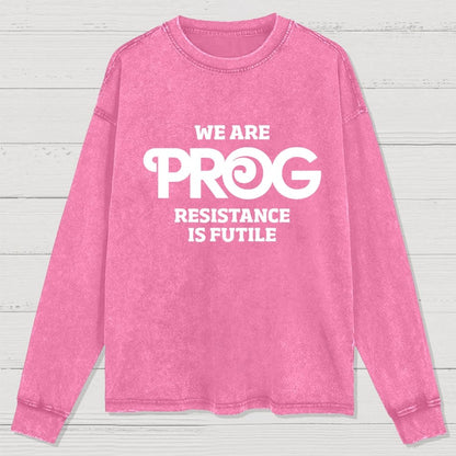 We Are Resistance Is Futile Washed Long Sleeve Tee (Modified to Avoid Copyright)