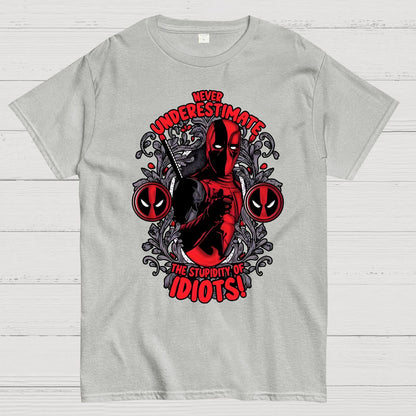 Never Understimeate The Stupidity Of Idiots Geek T-Shirt
