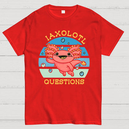 I axolotl questions Geek T-Shirt