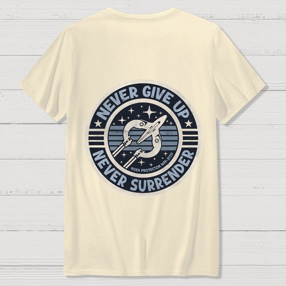 Never Give Up Never Surrender! Front And Back Printing Geek T-Shirt