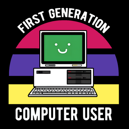 First Generation Computer User Geek T-Shirt