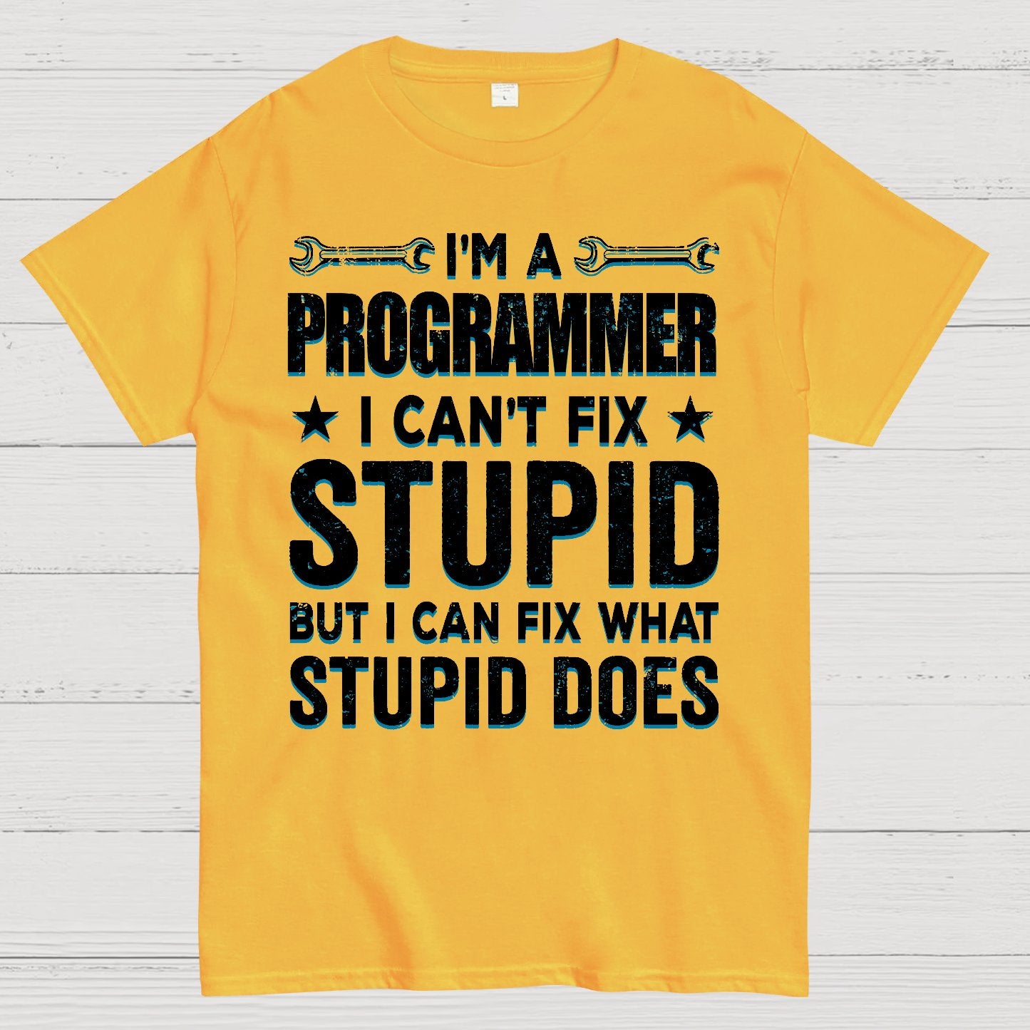 I Am A Programmer I Cant Fix Stupid Funny Geek T-Shirt