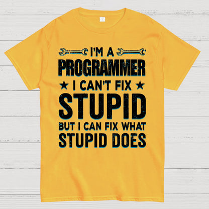 I Am A Programmer I Cant Fix Stupid Funny Geek T-Shirt