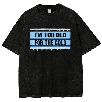 Too Old For The Cold Vintage Distressed T-shirt