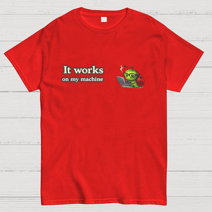 Works On My Machine Geek T-Shirt