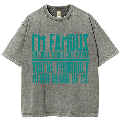 I’m Famous Among Cool People Vintage Distressed T-shirt