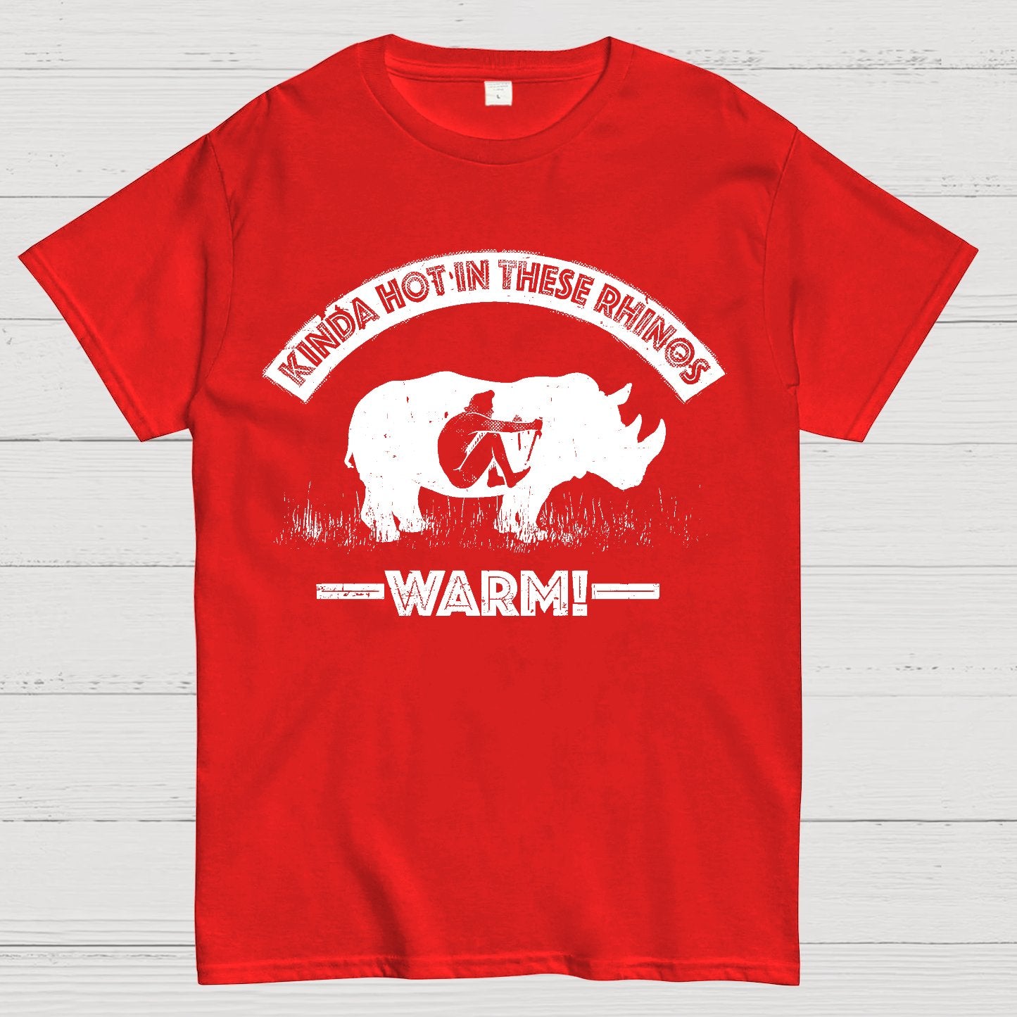 Kinda Hot In These Rhinos-WARM! Geek T-Shirt