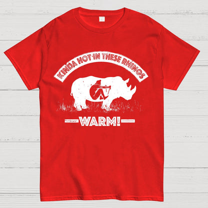 Kinda Hot In These Rhinos-WARM! Geek T-Shirt
