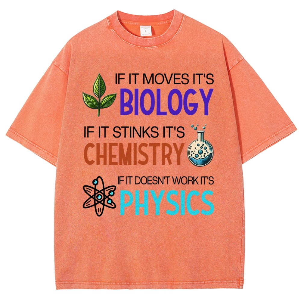 If it Moves it's Biology Stinks It's Chemistry Doesn't Work it's Physics Vintage Distressed T-shirt