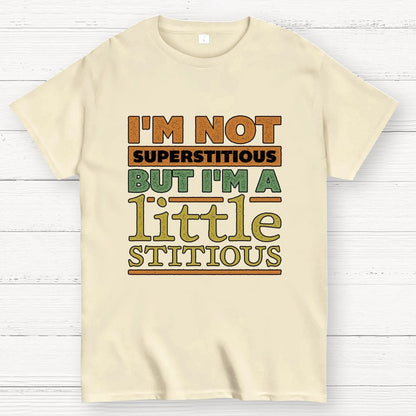 I'm a Little Stitious Geek T-Shirt