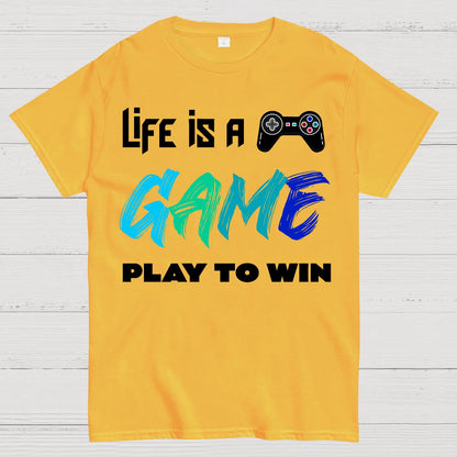 Life Is a Game Play To Win Geek T-Shirt