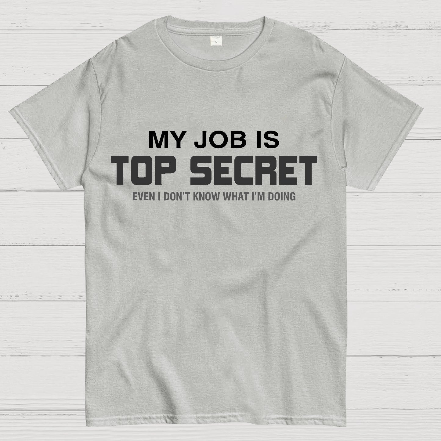 My Job is Top Secret Geek T-Shirt