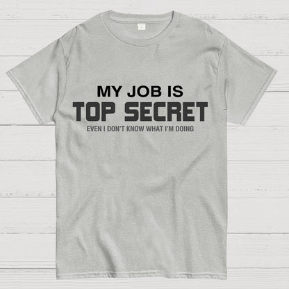 My Job is Top Secret Geek T-Shirt