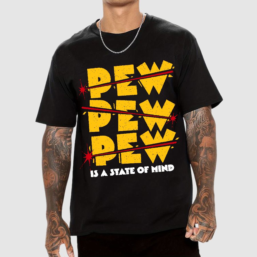 PEW PEW PEW Is State Of Mind Geek T-Shirt