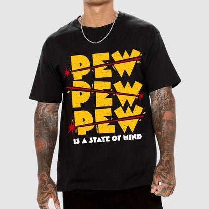 PEW PEW PEW Is State Of Mind Geek T-Shirt