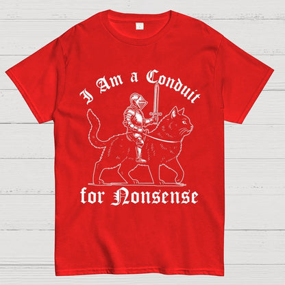 I Am a Conduit for Nonsense Funny Knight And Cat Geek T-Shirt
