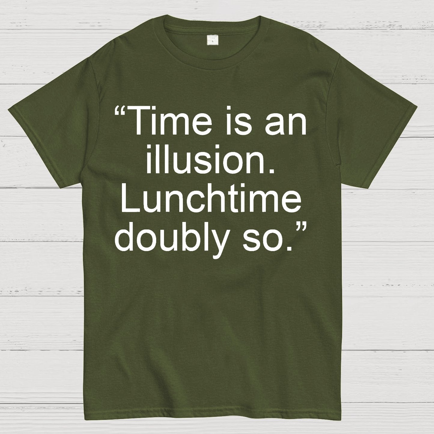 Time is an illusion. Lunchtime doubly so. Geek T-Shirt