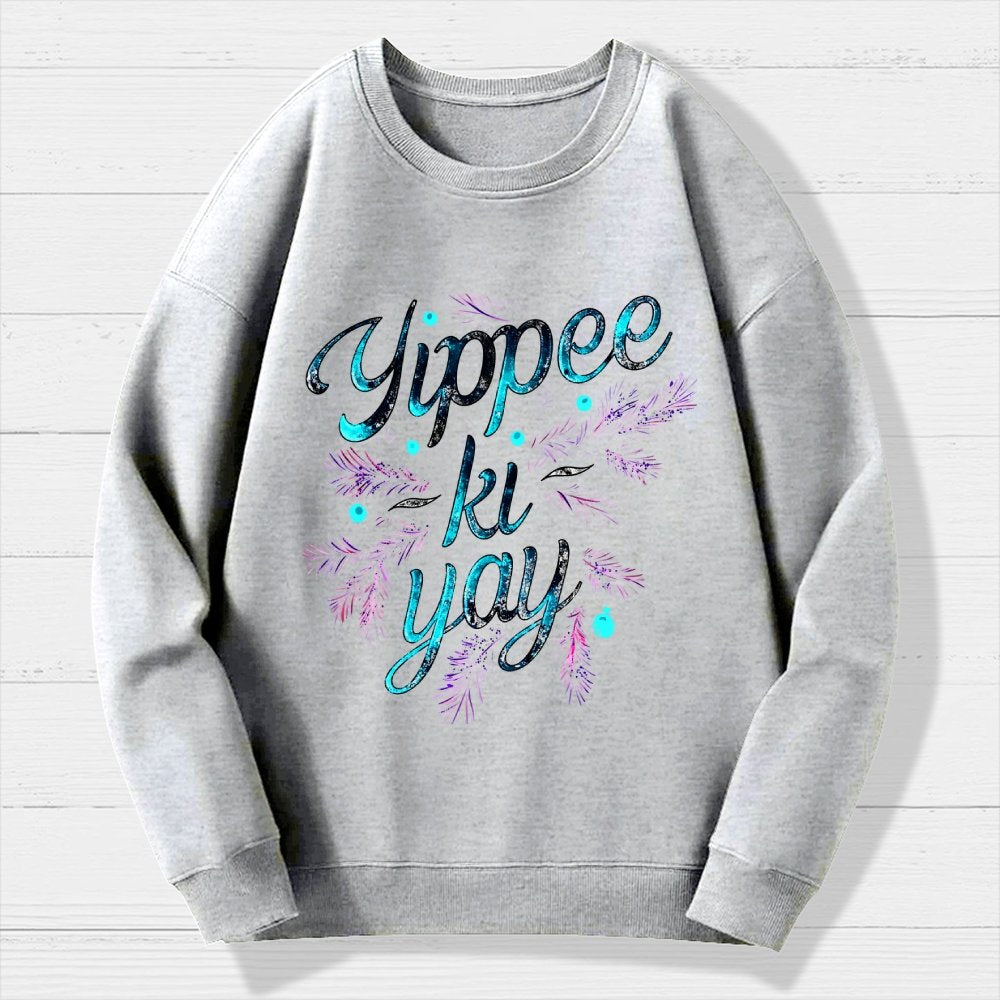 Yippee-Ki-Yay Geek Cotton Sweatshirt
