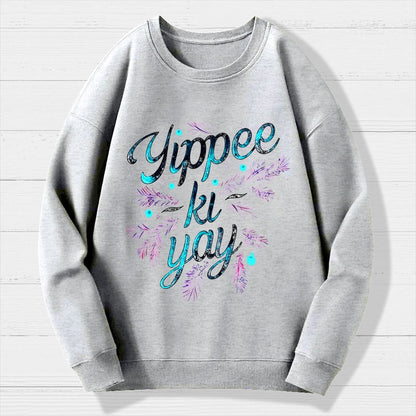 Yippee-Ki-Yay Geek Cotton Sweatshirt