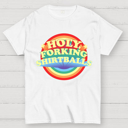 The Good Shirt Holy Forking Shirtballs Geek T-Shirt