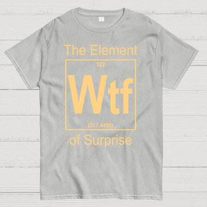 WTF The Element Of Surprise Geek T-Shirt