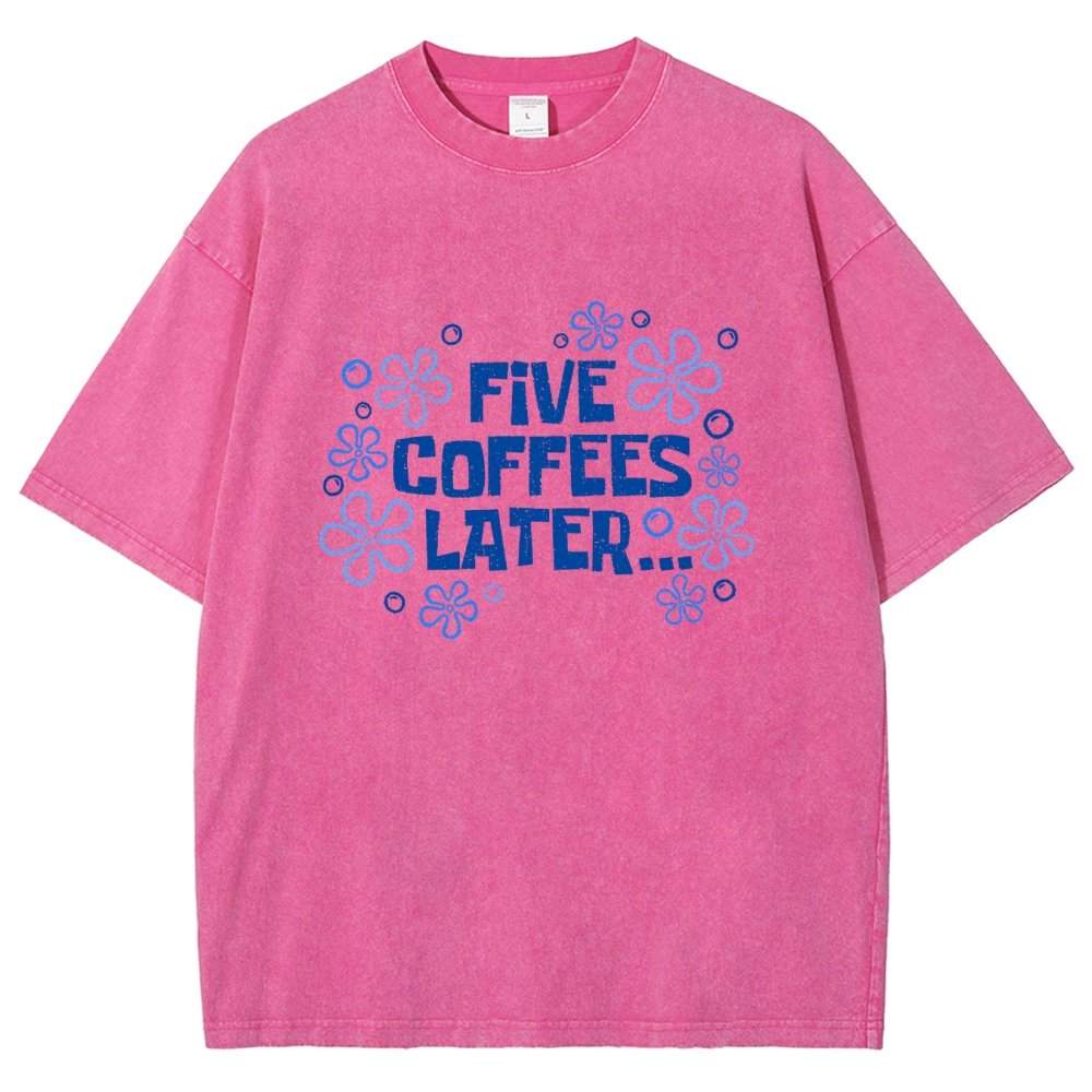 Five Coffee Later Vintage Distressed T-shirt