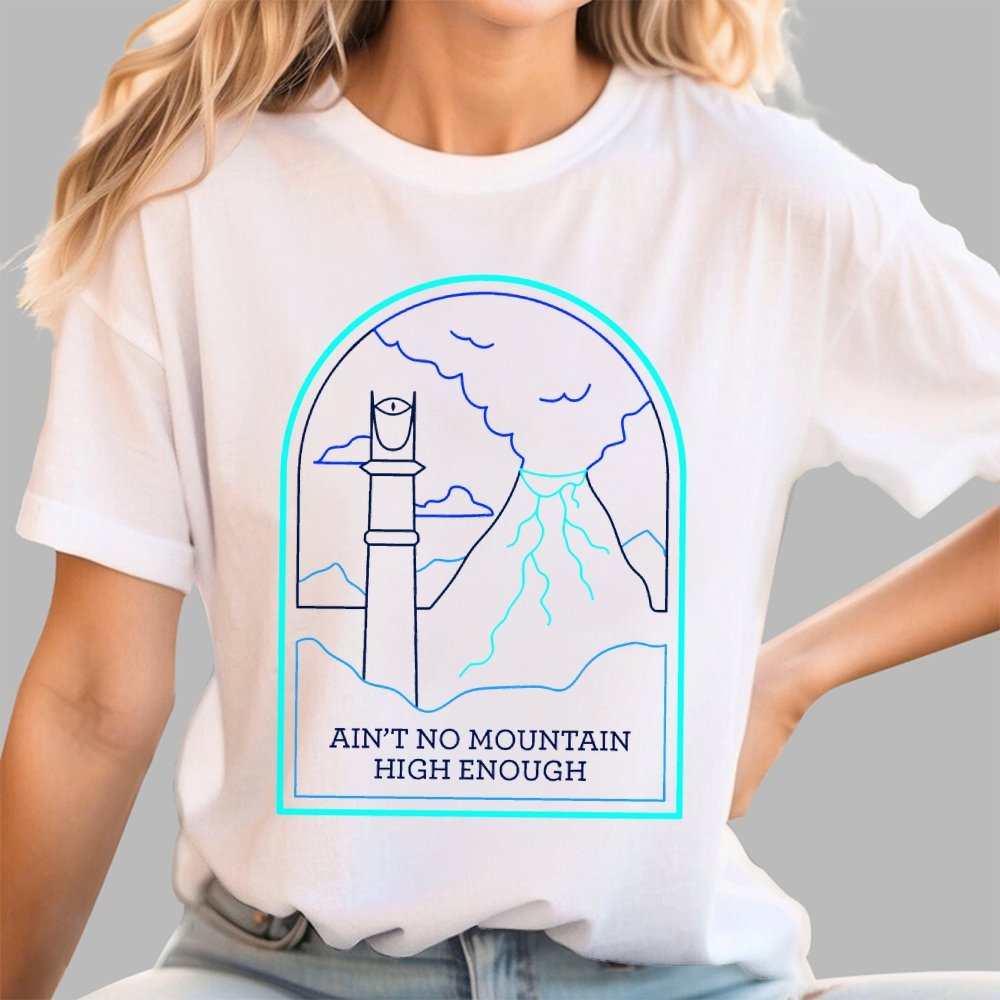 Ain't no mountain high enough Geek T-Shirt