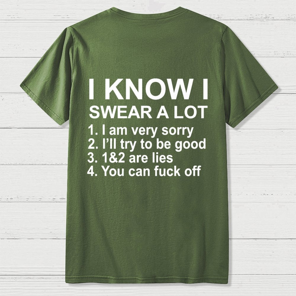 I Know I Swear A Lot Front And Back Printing Geek T-Shirt