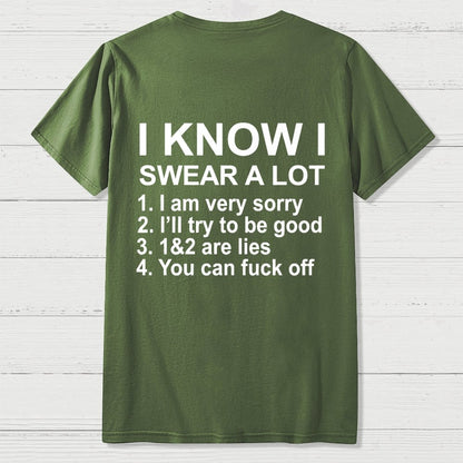 I Know I Swear A Lot Front And Back Printing Geek T-Shirt