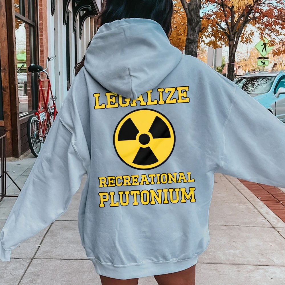 Legalize Recreational Plutonium Printed Back Cotton Hoodie