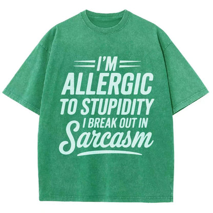 I'm Allergic To Stupidity I Break Out In Sarcasm Vintage Distressed T-shirt