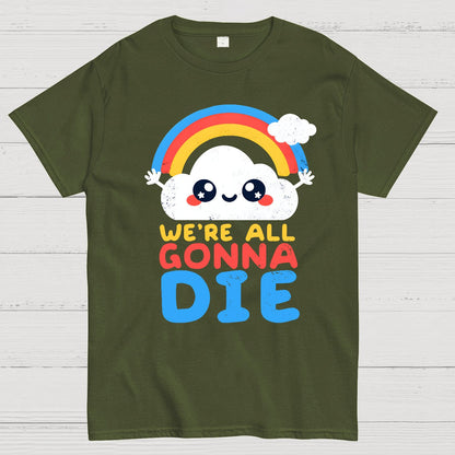 All Gonna Die Geek T-Shirt