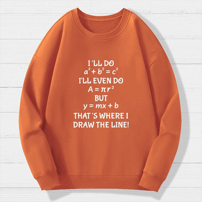 Funny Math Teacher Joke Men Women Fun Math Quotes Teacher Geek Cotton Sweatshirt