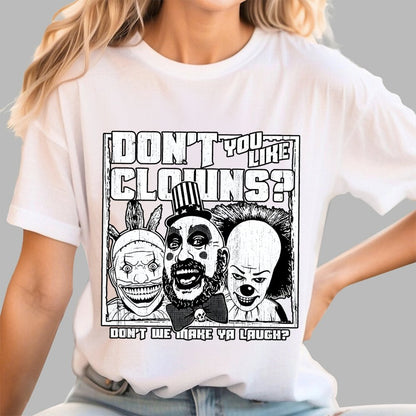 Don't You Like Clowns? Geek T-Shirt