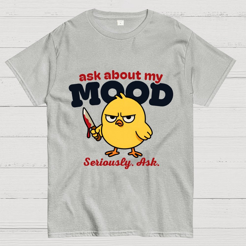 Ask About My Mood Geek T-Shirt