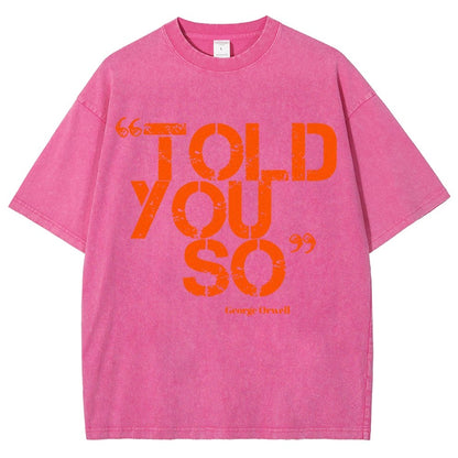 Told You So Vintage Distressed T-shirt